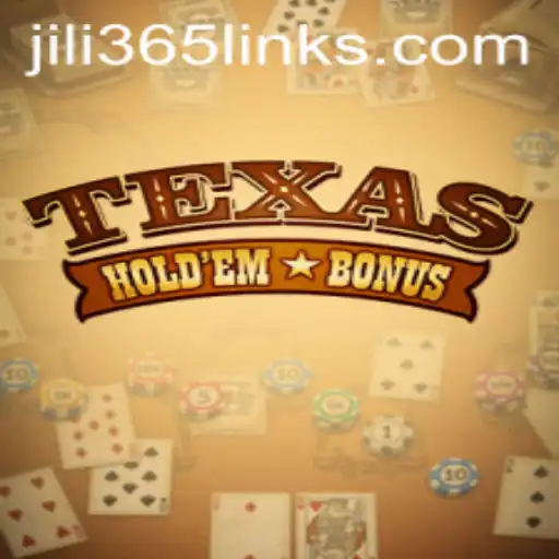 Understanding Texas Holdem Bonus and Its Connection with Jili365